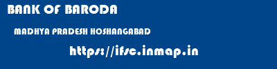 BANK OF BARODA  MADHYA PRADESH HOSHANGABAD    ifsc code
